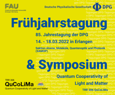 Towards entry "DPG Spring Meeting SAMOP 2022 in Erlangen & Symposium Quantum Cooperativity of Light and Matter (SYQC)"
